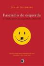 Livro - Fascismo de esquerda: a história secreta do esquerdismo americano