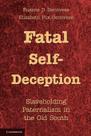 Livro Fatal Self-Deception: Paternalismo escravista no Velho Sul Livro Fatal Self-Deception: Paternalismo escravista no Velho Sul