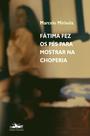 Livro - Fátima fez os pés para mostrar na choperia