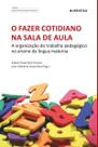 Livro - Fazer cotidiano na sala de aula, O - A organização do trabalho pedagógico no ensino da língua materna