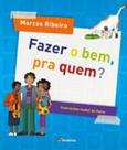 Livro - Fazer o bem, pra quem? Livro - Fazer o bem, pra quem?