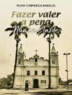 Livro - Fazer Valer A Pena Nunca E Tarde