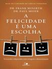 Livro - Felicidade E Uma Escolha - Vencendo A Depressao Com Coragem E Determinacao, A