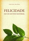 Livro - Felicidade Em Um Mundo Material Livro - Felicidade Em Um Mundo Material