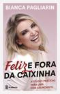 Livro - Feliz e fora da caixinha Livro - Feliz e fora da caixinha