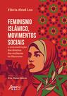 Livro - Feminismo Islâmico, Movimentos Sociais e a Reconstrução dos Direitos das Mulheres no Marrocos