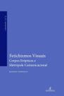Livro - Fetichismos Visuais