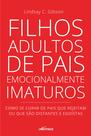 Livro - Filhos Adultos de Pais Emocionalmente Imaturos Livro - Filhos Adultos de Pais Emocionalmente Imaturos