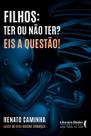 Livro - Filhos: ter ou não ter? Eis a questão!