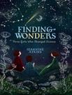 Livro - Finding Wonders - Three Girls Who Changed Science