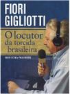 Livro - Fiori Gigliotti - O locutor da torcida brasileira