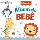 Livro - Fisher-Price - Álbum do bebê