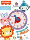 Livro - Fisher Price - Aprendendo as horas Livro - Fisher Price - Aprendendo as horas
