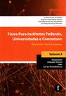 Livro - Física para Institutos Federais, Universidades e Concursos: Questões de Concursos: Temperatura; Dilatação Térmica; Calor; Leis da Termodinâmica