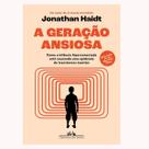 Livro físico, A geração ansiosa: Como a infância hiperconectada está causando uma epidemia de transtornos mentais Livro físico, A geração ansiosa: Como a infância hiperconectada está causando uma epidemia de transtornos mentais