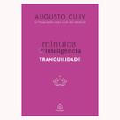 Livro físico, Minutos de inteligência, Tranquilidade, (Coleção Minuto de Inteligência Vol 4) - Augusto Cury