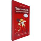 Livro Físico Relacionamentos em Tempos de Cinzas: As Respostas aos Conflitos Mais Recorrentes Ricardo Vainer - Hunter Books