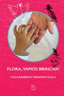 Livro - Flora, vamos brincar? Livro - Flora, vamos brincar?