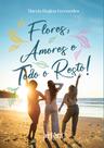 Livro - Flores, Amores e Todo o Resto! Livro - Flores, Amores e Todo o Resto!