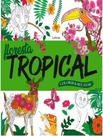 Livro - Floresta Tropical - LAFONTE Livro - Floresta Tropical - LAFONTE