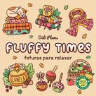 Livro - Fofuras para relaxar (Livro de colorir Fluffy Times)