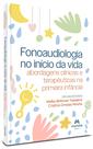 Livro - Fonoaudiologia no início da vida Livro - Fonoaudiologia no início da vida