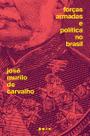 Livro - Forças Armadas e política no Brasil Livro - Forças Armadas e política no Brasil