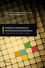 Livro - Formação Continuada de Docentes da Educação Básica Livro - Formação Continuada de Docentes da Educação Básica