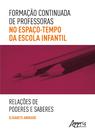 Livro - Formação Continuada de Professoras no Espaço-Tempo da Escola Infantil Livro - Formação Continuada de Professoras no Espaço-Tempo da Escola Infantil