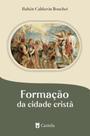 Livro - Formação da cidade cristã