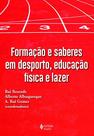 Livro - Formação e saberes em desporto, educação física e lazer