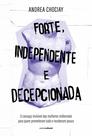 Livro - Forte, Independente e Decepcionada