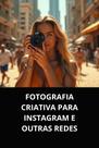 Livro fotografia criativa para instagram e outras redes