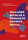 Livro - Fracasso escolar e formação docente inicial: intrínsecas relações Livro - Fracasso escolar e formação docente inicial: intrínsecas relações