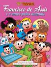 Livro - Francisco de Assis e o amor pelos animais - Turma da Mônica Livro - Francisco de Assis e o amor pelos animais - Turma da Mônica