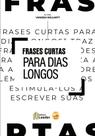 Livro - Frases Curtas para Dias Longos