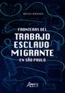Livro - Fronteras del trabajo esclavo migrante en São Paulo