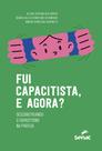 Livro - Fui capacitista, e agora? Livro - Fui capacitista, e agora?
