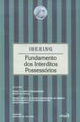 Livro - Fundamento dos Interditos Possessórios