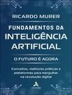 Livro - Fundamentos Da Inteligencia Artificial - O Futuro E Agora
