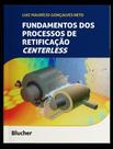 Livro - Fundamentos Dos Processos De Retificacao Centerless