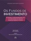 Livro - Fundos De Investimento - Os Deveres E A Responsabilidade Civil Dos Prestadores De Servicos Essenciais Perante O Cotista, Os
