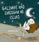 Livro - Galinhas não enxergam no escuro Livro - Galinhas não enxergam no escuro