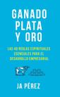 Livro Ganado, Plata y Oro: Las 40 reglas espirituales para el desarrollo empresarial (edição em espanhol) da Keen Sight Books