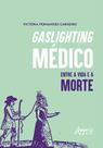 Livro - Gaslighting Médico