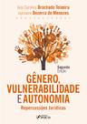 Livro - GÊNERO, VULNERABILIDADE E AUTONOMIA - REPERCUSSÕES JURÍDICAS - 2ª ED - 2021
