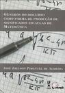 Livro - Gêneros do discurso como forma de produção de significados em aulas de matemática Livro - Gêneros do discurso como forma de produção de significados em aulas de matemática