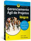 Livro - Gerenciamento ágil de projetos Para Leigos Livro - Gerenciamento ágil de projetos Para Leigos