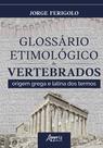 Livro - Glossário Etimológico de Vertebrados