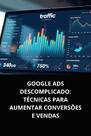 Livro Google Ads Descomplicado Técnicas para Aumentar Conversões e Vendas Livro Google Ads Descomplicado Técnicas para Aumentar Conversões e Vendas